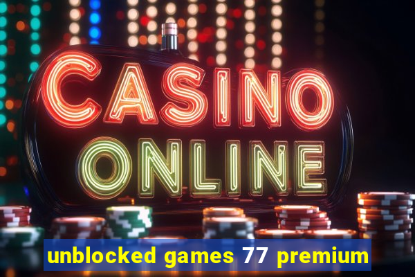 unblocked games 77 premium